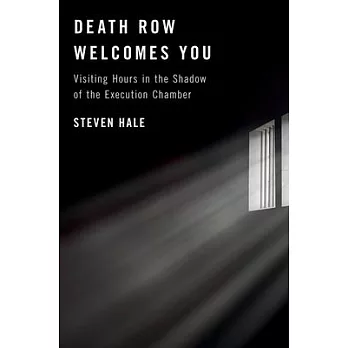 Death Row Welcomes You: Visiting Hours in the Shadow of the Execution Chamber