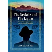 The Necktie and the Jaguar: A memoir to help you change your story and find fulfillment