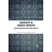 Creativity in Chinese Contexts: Sociocultural and Dispositional Analyses