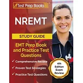 NREMT Study Guide: EMT Prep Book and Practice Test Questions [4th Edition Exam Review]