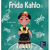 Frida Kahlo: A Kid’s Book About Expressing Yourself Through Art
