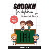 Sudoku For Children Vol.5: 200+ Sudoku Puzzle For Children and Solutions