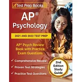 AP Psychology 2021 and 2022 Test Prep: AP Psych Review Book with Practice Exam Questions [2nd Edition Study Guide]