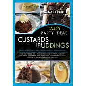 Tasty Party Ideas for custards and puddings: Enjoy as Best Your Daily Meals and Get Ready for Any Occasion with These New Recipes, Suitable for Beginn
