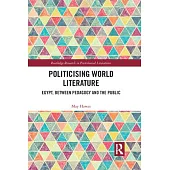 Politicising World Literature: Egypt, Between Pedagogy and the Public
