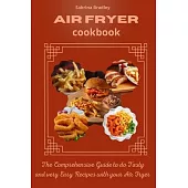 Air Fryer Cookbook: The Comprehensive Guide to do Tasty and very Easy Recipes with your Air Fryer