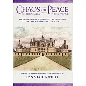 Chaos in the Castle or Peace in the Palace: Straighten Your Crown. Capture His Heart. Discover Your Happily Ever After.