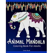 Animal Mandala Coloring Book for Adults: Amazing Mandala Patterns Designs for Relaxation- Animals Doodle for Stress Relief