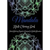 Mandala Adult Coloring Book: Stress Relieving Desings for Adult Relaxation l Beautiful Mandalas designed for Soul l An Adult Coloring Book Featurin
