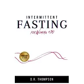 Intermittent Fasting for Women 50: Challenge yourself: Lose weight, reset your body and metabolism. Burn the excess fat, detox your body and increase