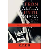 From Alpha Until Omega: ’’These Words Stand True’’ and ’’Poetry & Written Word’’