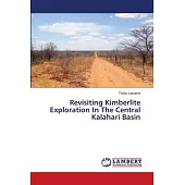 Revisiting Kimberlite Exploration In The Central Kalahari Basin