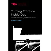 Turning Emotion Inside Out: Affective Life Beyond the Subject