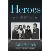 Heroes: Stories of Sports, Courage and Class