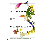 Vistas of Vitality: Metabolisms, Circularity, Fashion-abilities