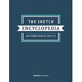The Sketch Encyclopedia: Over 1,000 Drawing Projects
