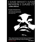 I Said What I Said When I Said It: A decade worth of quotes from one of today’’s most controversial spoken word artist