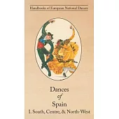 Dances of Spain I: South, Central, and North-West