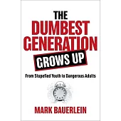 The Dumbest Generation Grows Up: Woke, Entitled, and Drunk with Power