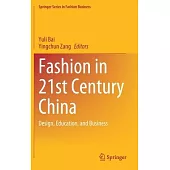 Fashion in 21st Century China: Design, Education, and Business