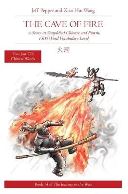 The Cave of Fire: A Story in Simplified Chinese and Pinyin, 1500 Word Vocabulary Level