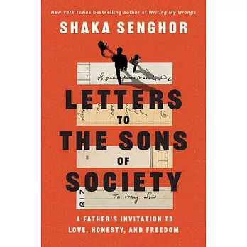 Letters to the Sons of Society: A Father’’s Invitation to Love, Honesty, and Freedom