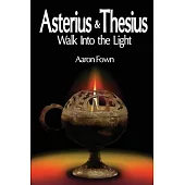 Asterius & Thesius Walk Into the Light