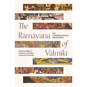 The Rāmāyaṇa of Vālmīki: The Complete English Translation