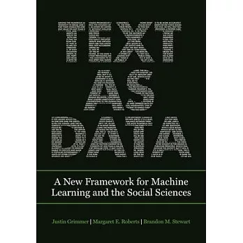 Text as Data: A New Framework for Machine Learning and the Social Sciences