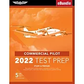 Commercial Pilot Test Prep 2022: Study & Prepare: Pass Your Test and Know What Is Essential to Become a Safe, Competent Pilot from the Most Trusted So