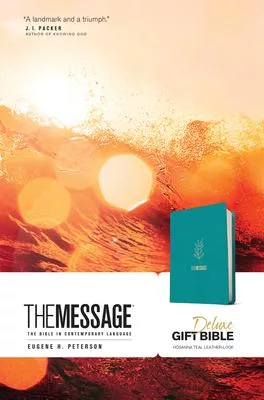 The Message Deluxe Gift Bible (Leather-Look, Hosanna Teal): The Bible in Contemporary Language
