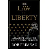 The Law of Liberty: A Practical Look at the Judeo-Christian Tradition