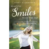 Beautiful Smiles Inside and Out: How Orthodontics Can Improve Your Health and Well-Being