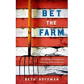 Bet the Farm: Risk and Reward on an American Ranch