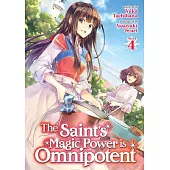 The Saint’’s Magic Power Is Omnipotent (Light Novel) Vol. 4