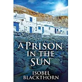 A Prison In The Sun: Large Print Edition