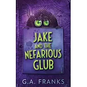 Jake and the Nefarious Glub: Large Print Hardcover Edition