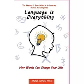 Language is Everything: How Words Can Change Your Life