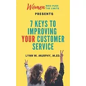 Women Who Push the Limits Presents 7 Keys to Improving Your Customer Service