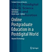 Online Postgraduate Education in a Postdigital World: Beyond Technology