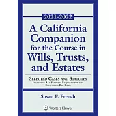 A California Companion for the Course in Wills, Trusts, and Estates: Selected Cases and Statutes Including All Statutes Required for the California Ba
