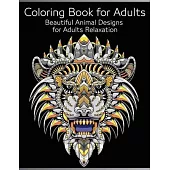 Coloring Book for Adults: Beautiful Animal Designs for Adults Relaxation - Stress Relieving Patterns - Adult Coloring Book With Various Forest A