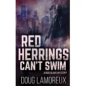 Red Herrings Can’’t Swim: Large Print Hardcover Edition