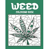 Weed Coloring Book: Best Coloring Books for Adults Who are Stoner or Smoker, Relaxation with Large Easy Doodle Art of Cannabis or Marijuan