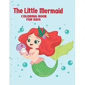 The little mermaid coloring book for kids: Coloring books for kids.