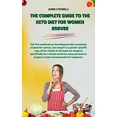 The Complete Guide to the Keto Diet for Women 2021/22: The first cookbook on the Ketogenic diet completely created for women, lose weight in a gender-