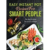 Easy Instant Pot Recipes for Smart People: The Best Breakfast Recipes on a Budget
