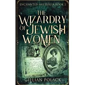 The Wizardry Of Jewish Women: Large Print Hardcover Edition