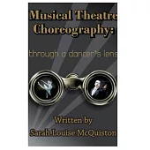 Musical Theatre Choreography: Through A Dancer’’s Lens