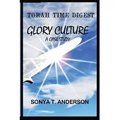 Torah Time Digest: Glory Culture, a Case Study